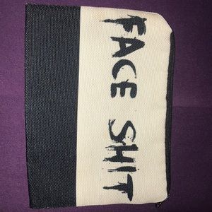 “Face Shit “ Pencil/Makeup pouch
